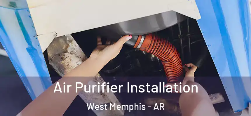  Air Purifier Installation West Memphis - AR