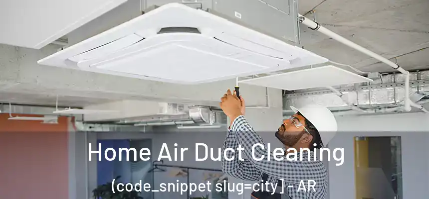  Home Air Duct Cleaning (code_snippet slug=city] - AR